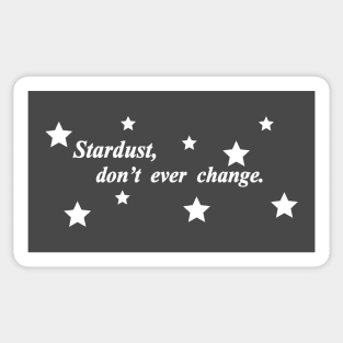 stardust dont ever change Sticker